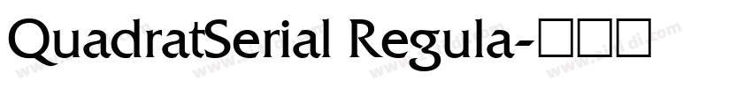 QuadratSerial Regula字体转换